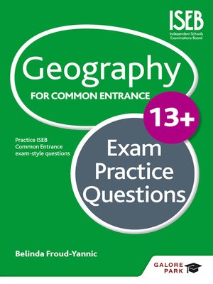 cover image of Geography for Common Entrance 13+ Exam Practice Questions